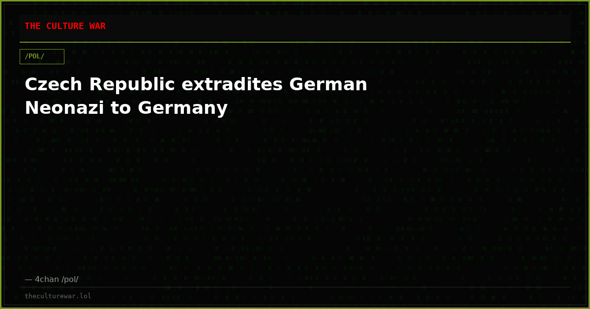 Czech Republic extradites German Neonazi to Germany