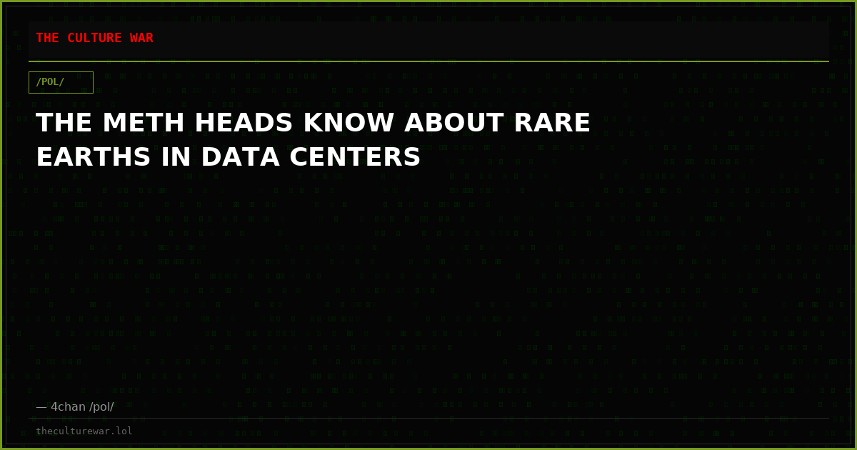 THE METH HEADS KNOW ABOUT RARE EARTHS IN DATA CENTERS