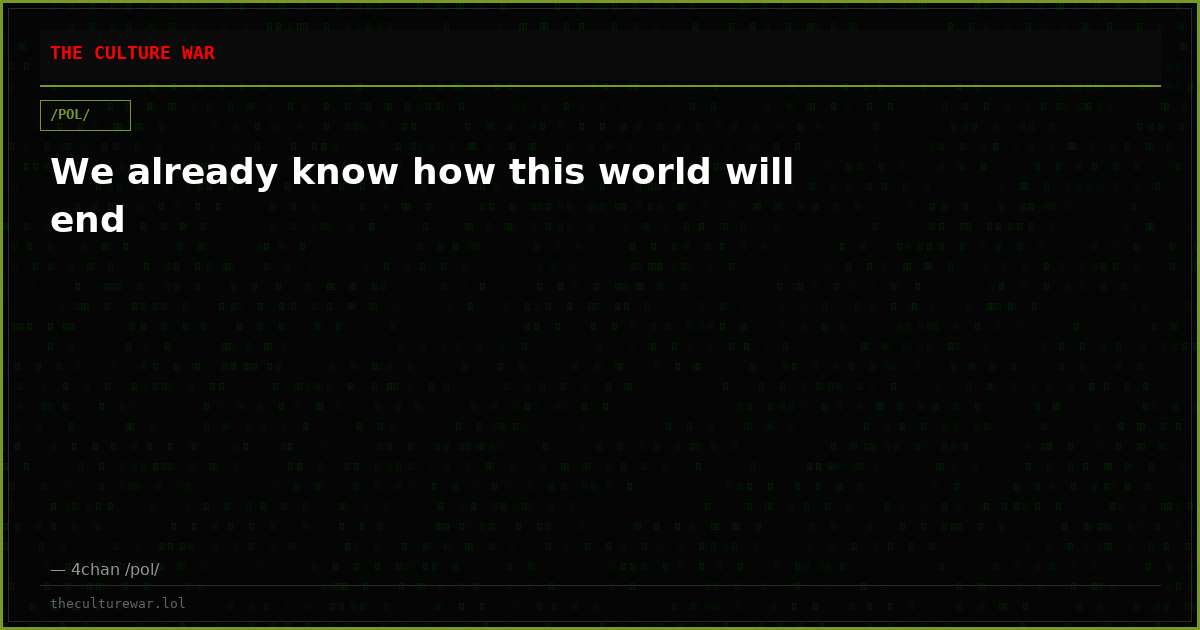 We already know how this world will end