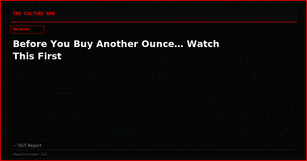 Before You Buy Another Ounce… Watch This First