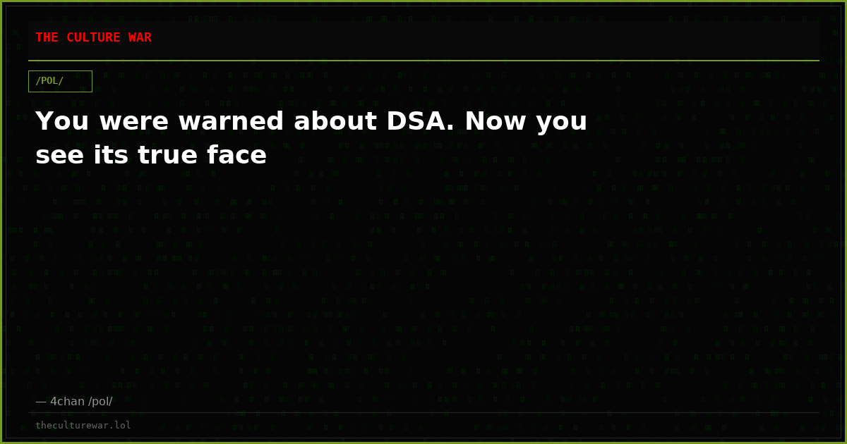 You were warned about DSA. Now you see its true face
