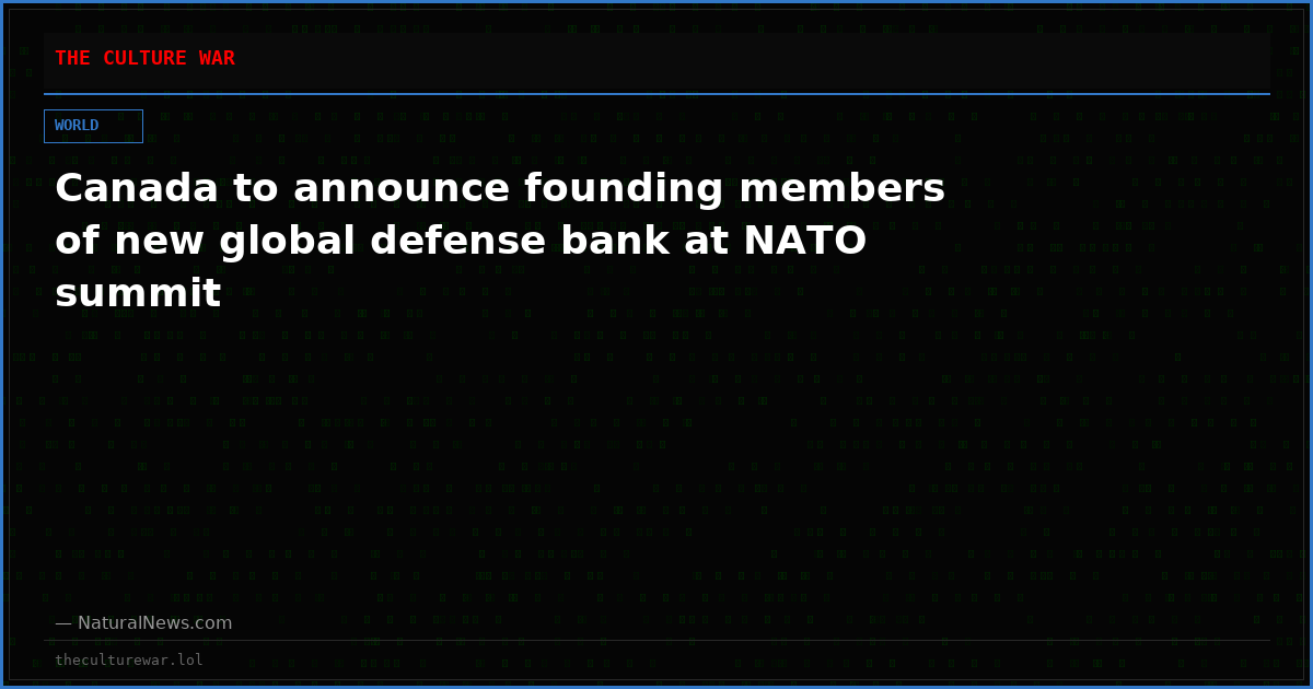 Canada to announce founding members of new global defense bank at NATO summit