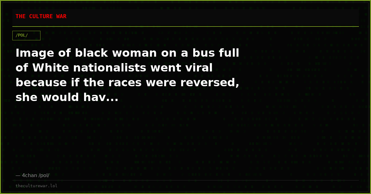 Image of black woman on a bus full of White nationalists went viral because if the races were reversed, she would hav...