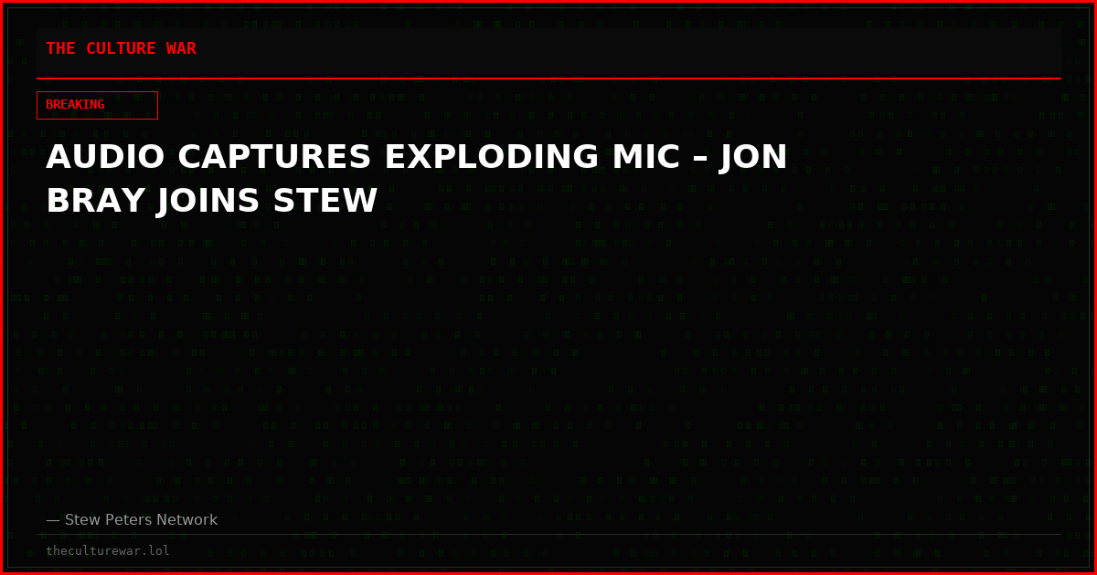 AUDIO CAPTURES EXPLODING MIC – JON BRAY JOINS STEW