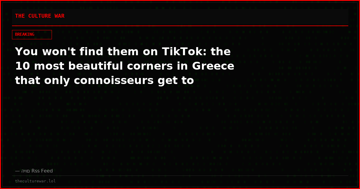 You won't find them on TikTok: the 10 most beautiful corners in Greece that only connoisseurs get to