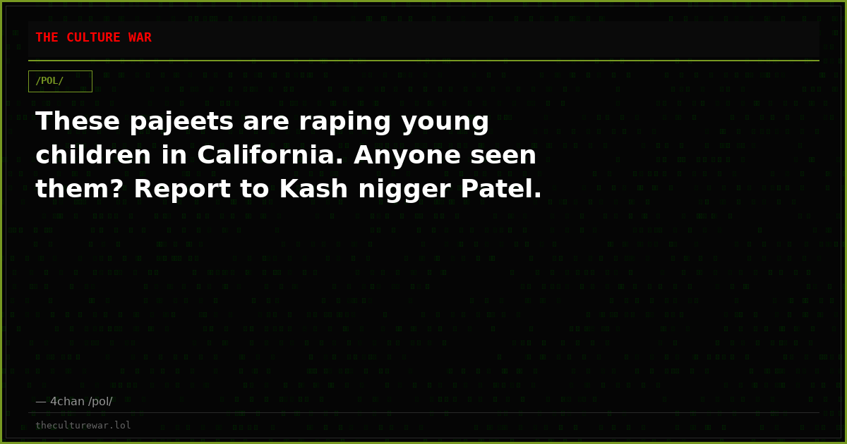 These pajeets are raping young children in California. Anyone seen them? Report to Kash nigger Patel.
