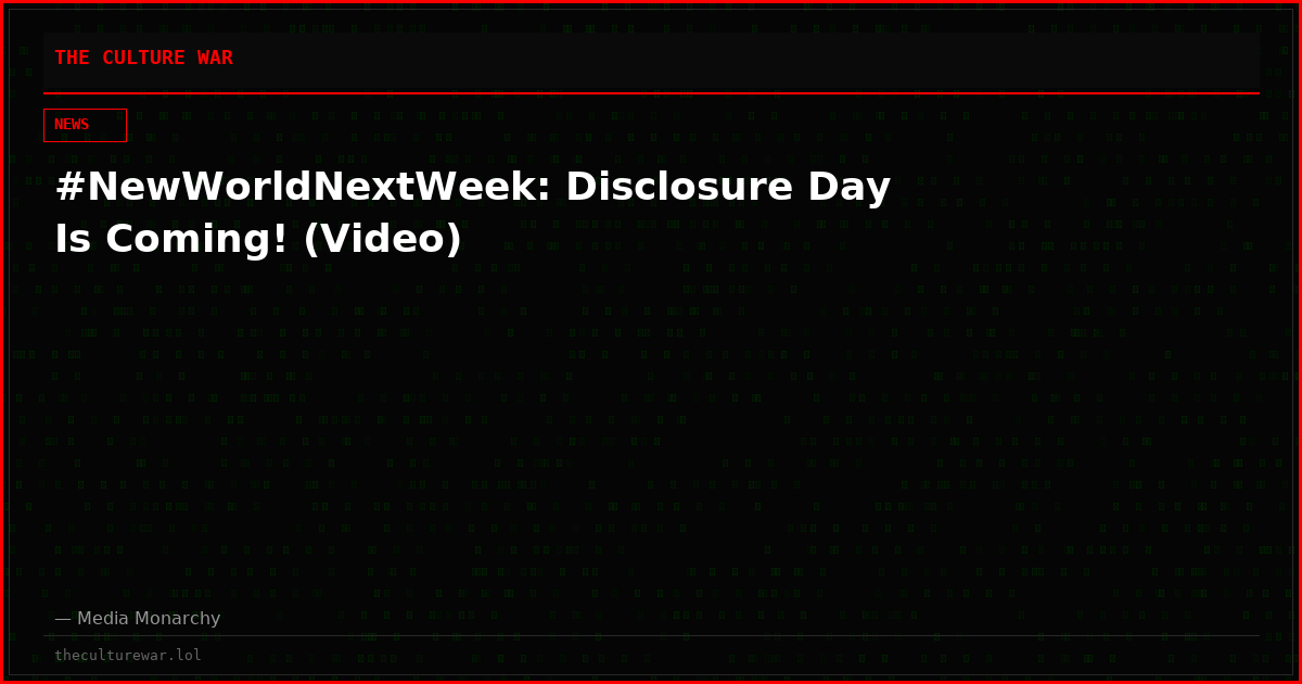 #NewWorldNextWeek: Disclosure Day Is Coming! (Video)