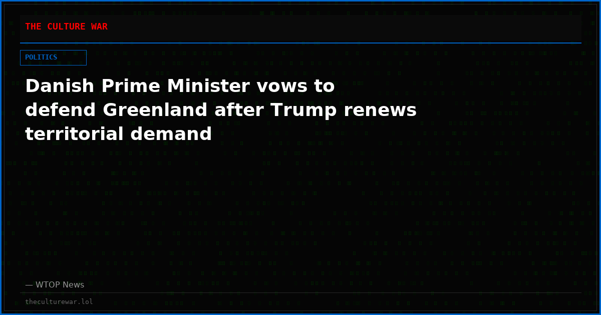 Danish Prime Minister vows to defend Greenland after Trump renews territorial demand