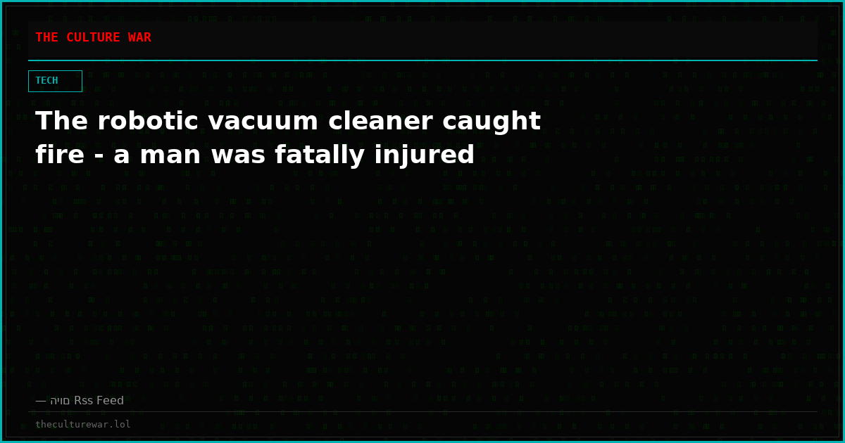 The robotic vacuum cleaner caught fire - a man was fatally injured
