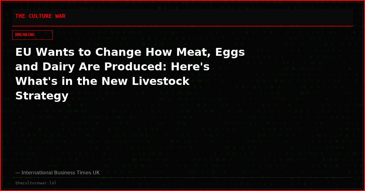 EU Wants to Change How Meat, Eggs and Dairy Are Produced: Here's What's in the New Livestock Strategy