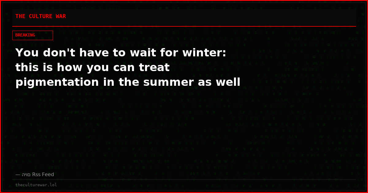 You don't have to wait for winter: this is how you can treat pigmentation in the summer as well