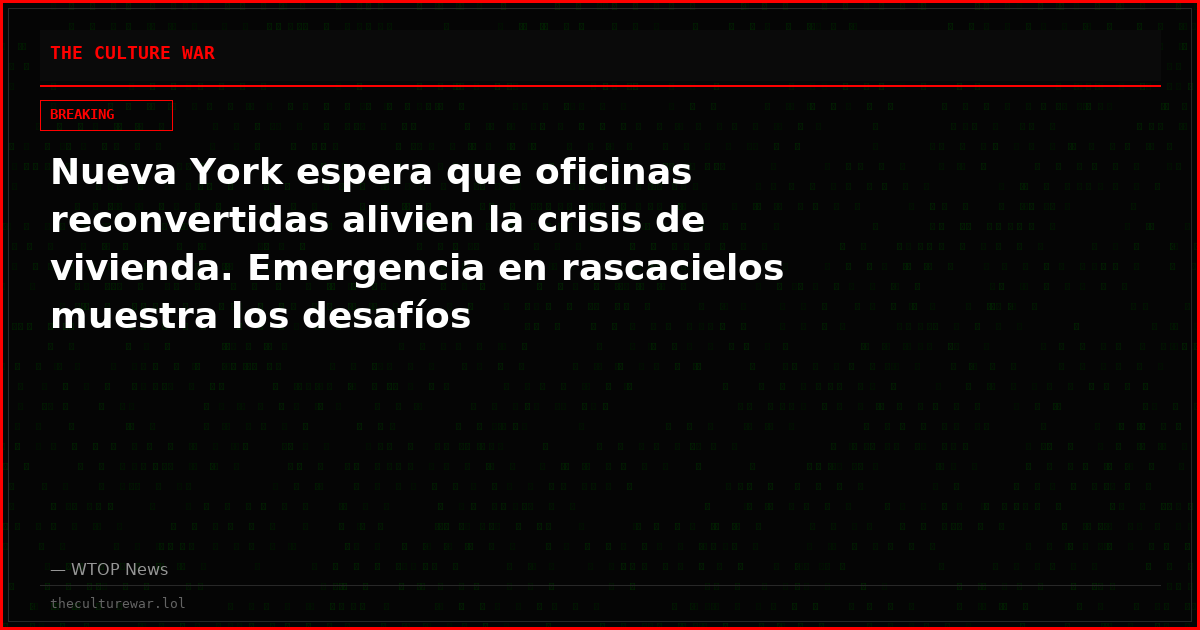 Nueva York espera que oficinas reconvertidas alivien la crisis de vivienda. Emergencia en rascacielos muestra los desafíos