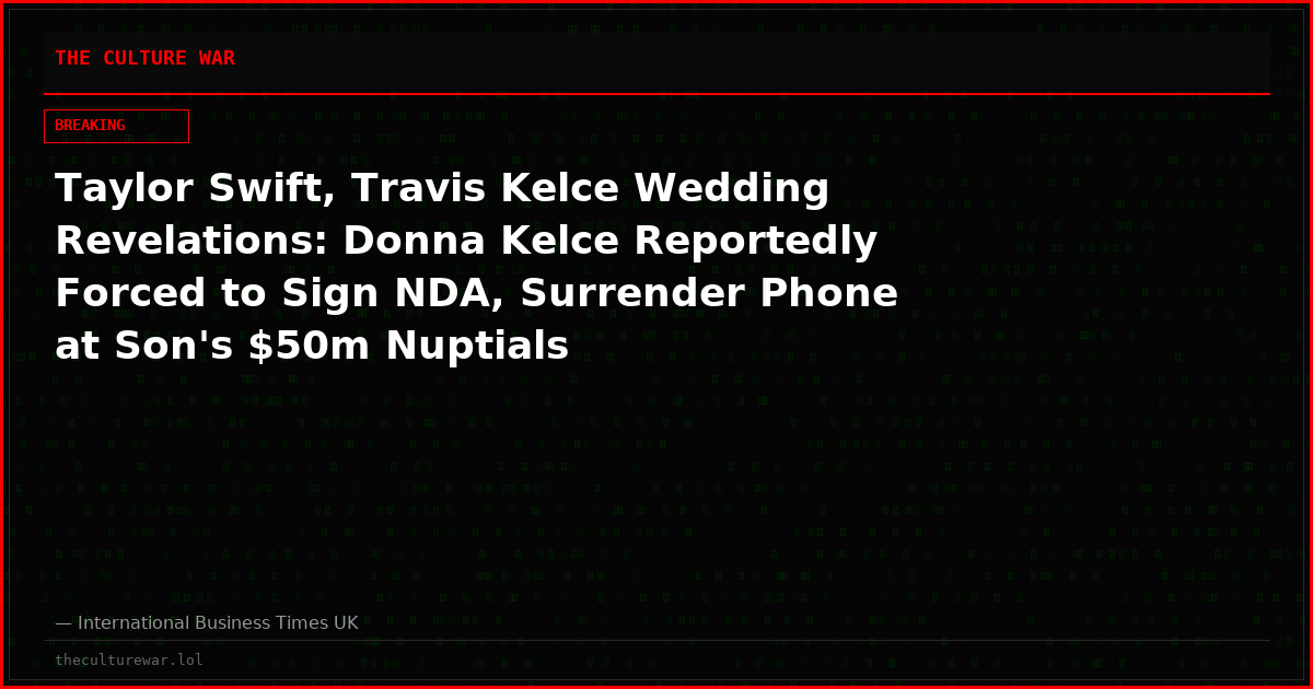Taylor Swift, Travis Kelce Wedding Revelations: Donna Kelce Reportedly Forced to Sign NDA, Surrender Phone at Son's $50m Nuptials