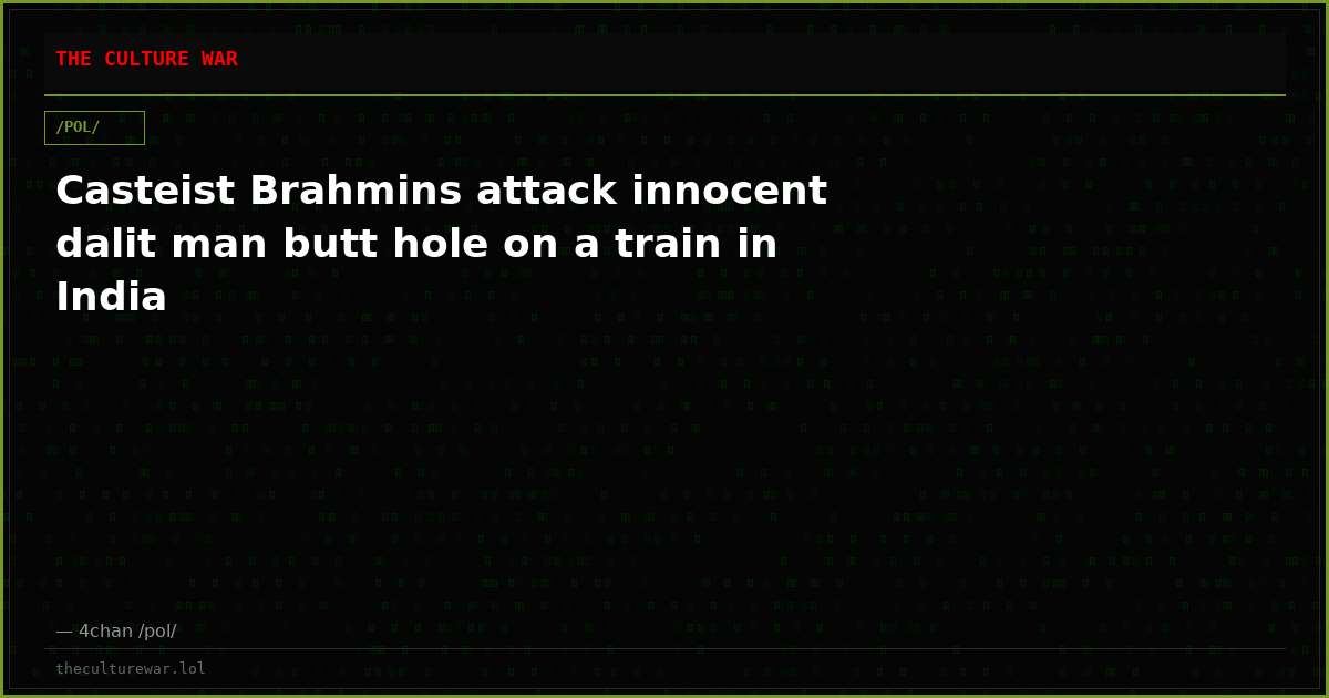 Casteist Brahmins attack innocent dalit man butt hole on a train in India