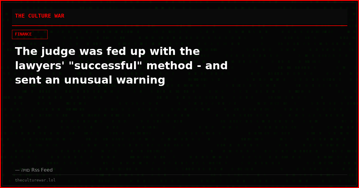 The judge was fed up with the lawyers' "successful" method - and sent an unusual warning