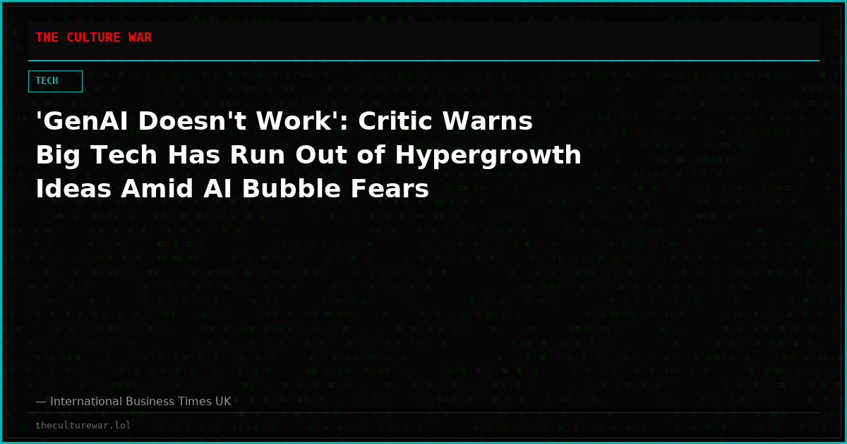 'GenAI Doesn't Work': Critic Warns Big Tech Has Run Out of Hypergrowth Ideas Amid AI Bubble Fears