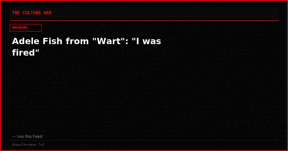 Adele Fish from "Wart": "I was fired"