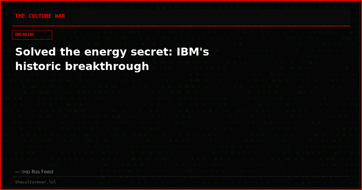 Solved the energy secret: IBM's historic breakthrough
