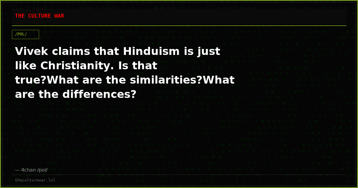 Vivek claims that Hinduism is just like Christianity. Is that true?What are the similarities?What are the differences?