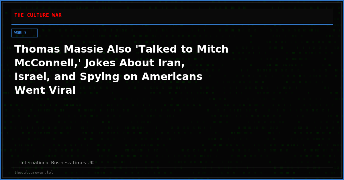 Thomas Massie Also 'Talked to Mitch McConnell,' Jokes About Iran, Israel, and Spying on Americans Went Viral