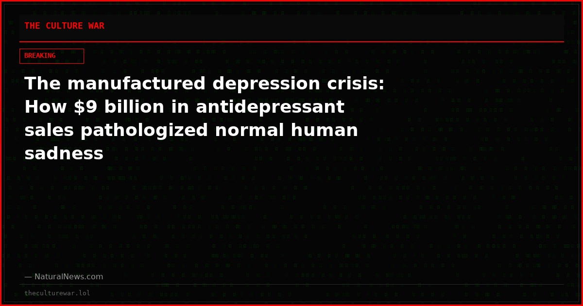 The manufactured depression crisis: How $9 billion in antidepressant sales pathologized normal human sadness