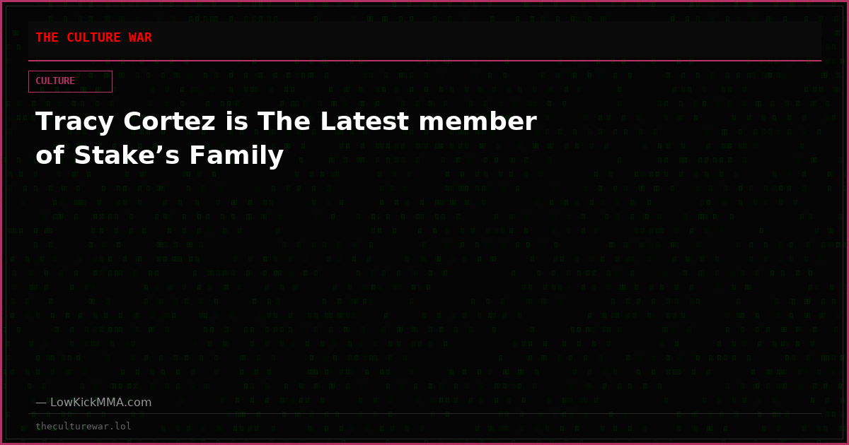 Tracy Cortez is The Latest member of Stake’s Family