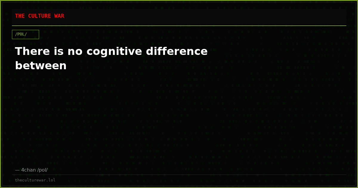There is no cognitive difference between