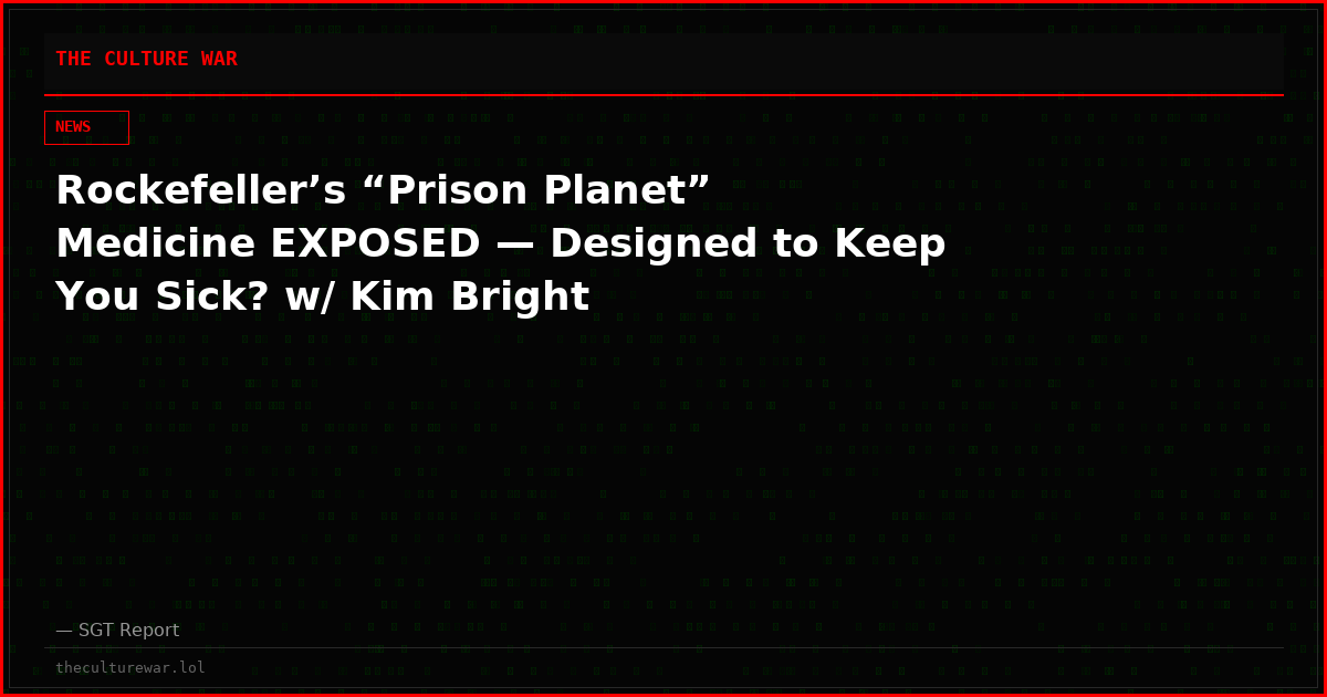 Rockefeller’s “Prison Planet” Medicine EXPOSED — Designed to Keep You Sick? w/ Kim Bright