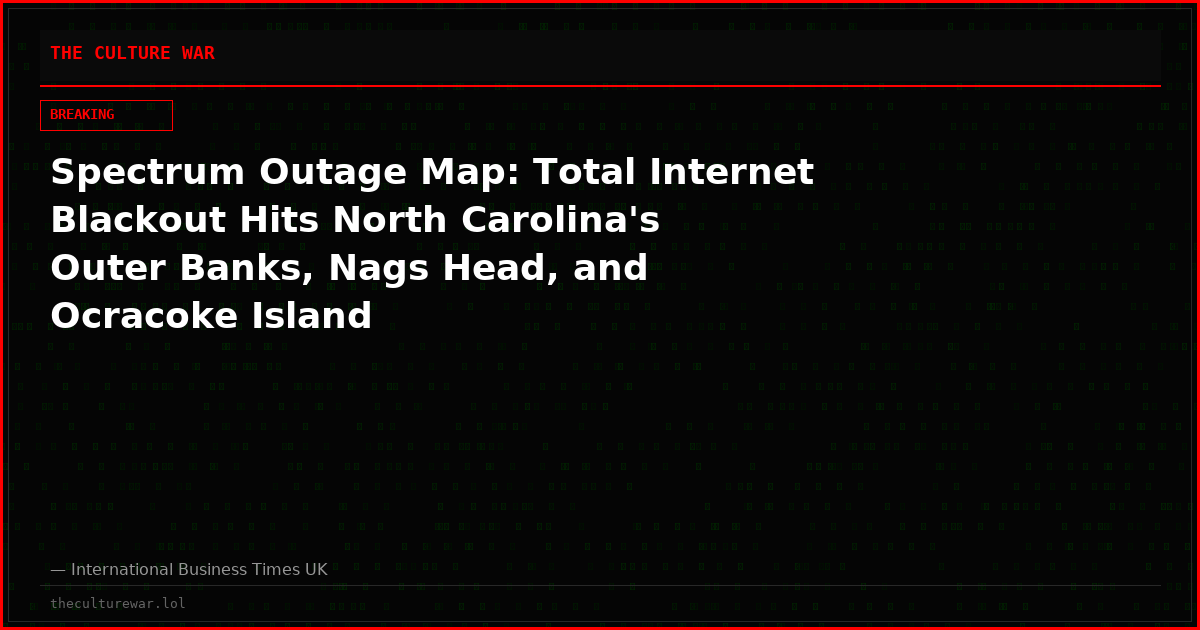 Spectrum Outage Map: Total Internet Blackout Hits North Carolina's Outer Banks, Nags Head, and Ocracoke Island