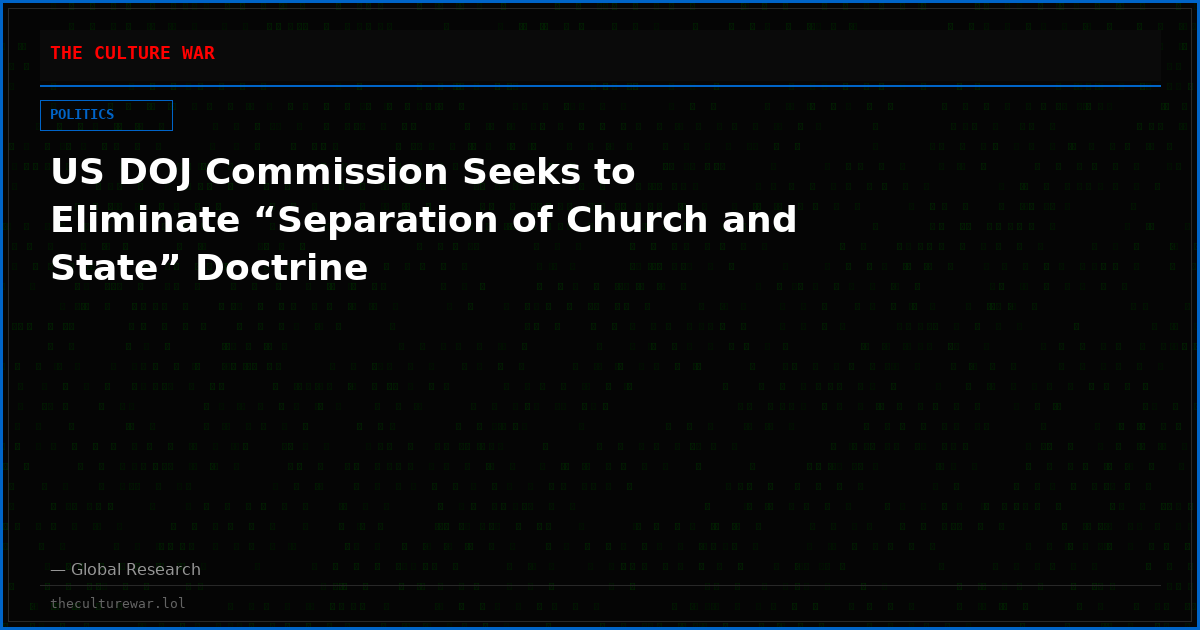 US DOJ Commission Seeks to Eliminate “Separation of Church and State” Doctrine