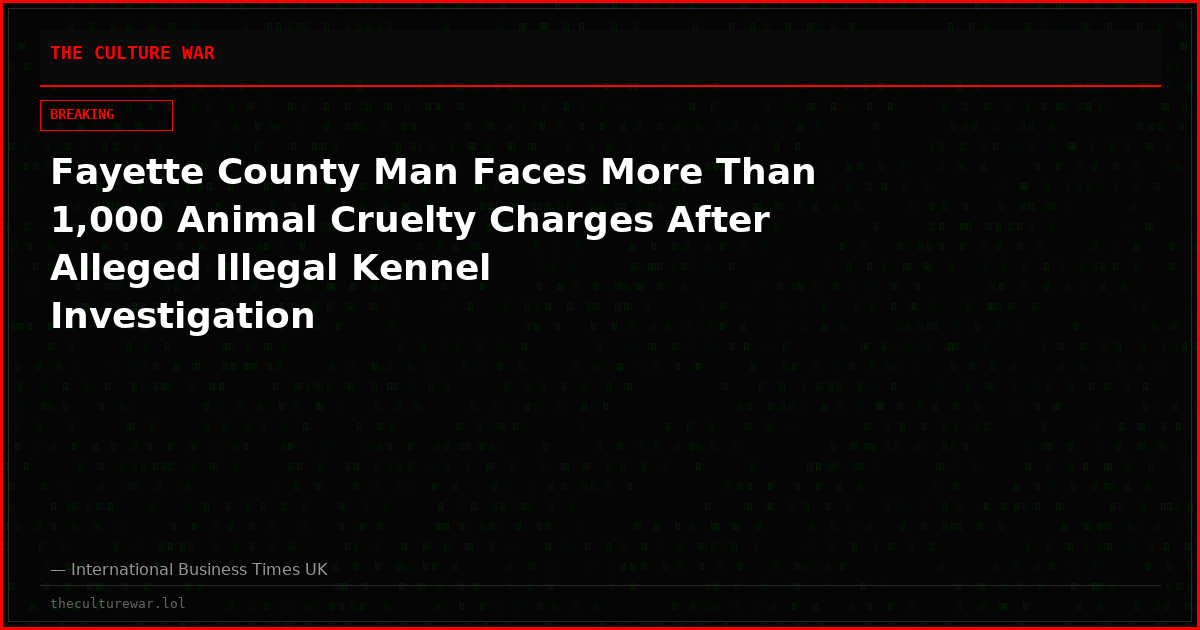 Fayette County Man Faces More Than 1,000 Animal Cruelty Charges After Alleged Illegal Kennel Investigation