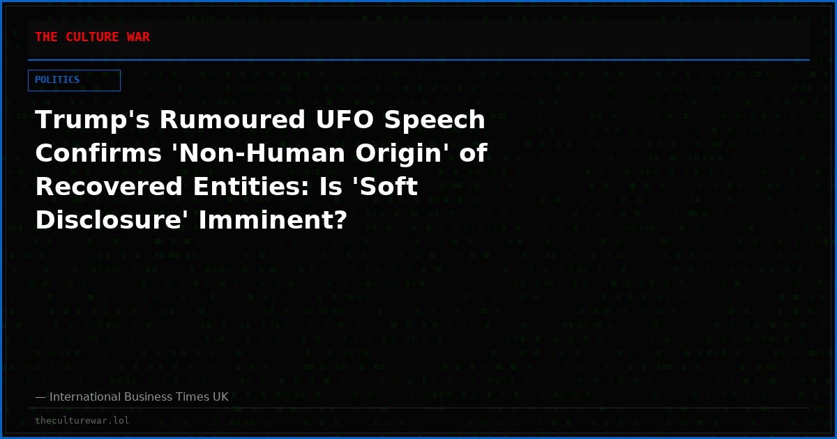 Trump's Rumoured UFO Speech Confirms 'Non-Human Origin' of Recovered Entities: Is 'Soft Disclosure' Imminent?