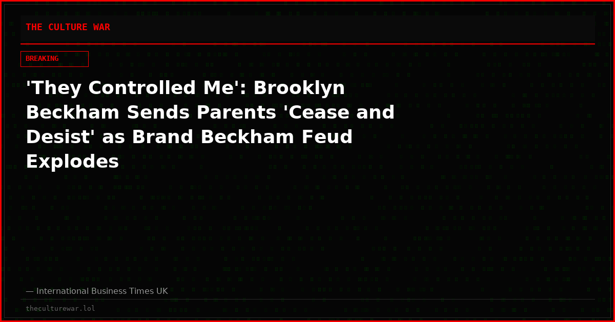 'They Controlled Me': Brooklyn Beckham Sends Parents 'Cease and Desist' as Brand Beckham Feud Explodes