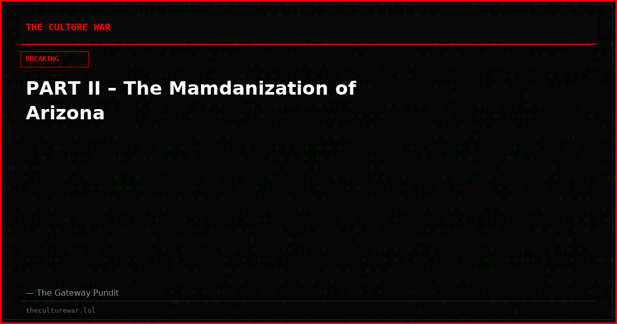 PART II – The Mamdanization of Arizona
