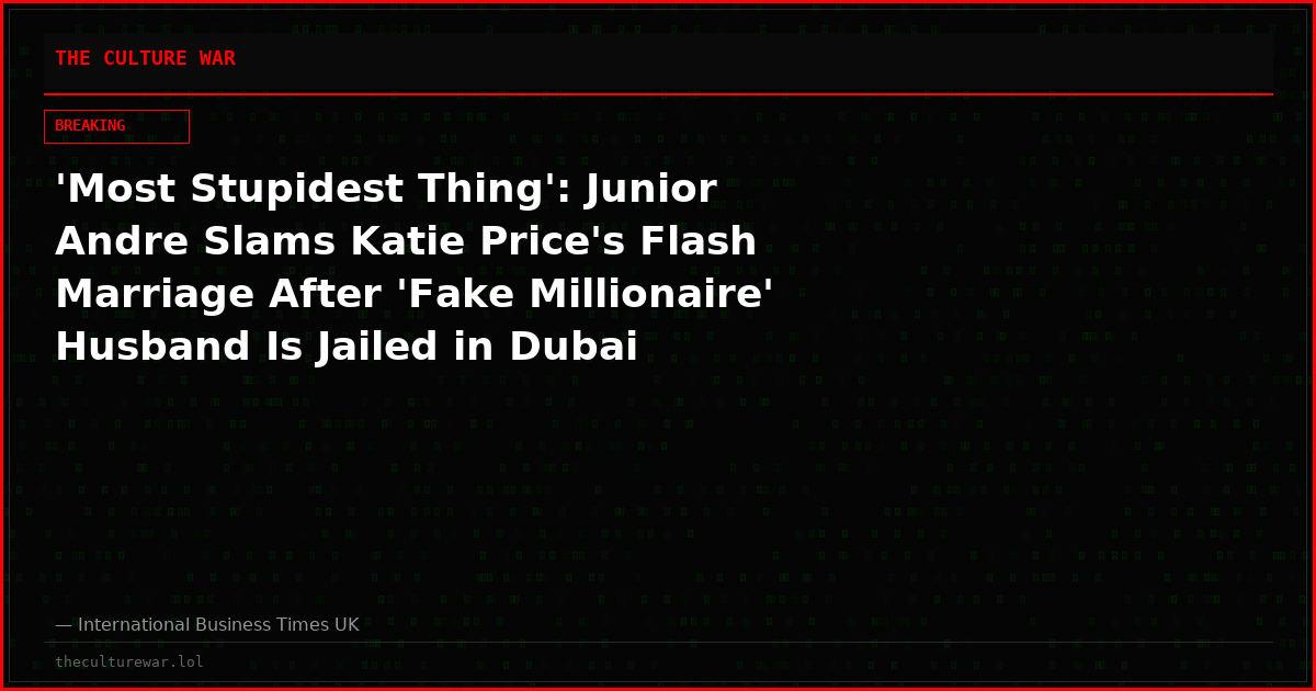 'Most Stupidest Thing': Junior Andre Slams Katie Price's Flash Marriage After 'Fake Millionaire' Husband Is Jailed in Dubai