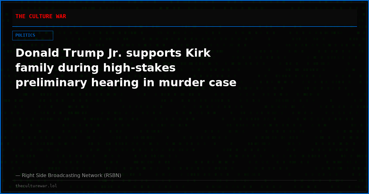 Donald Trump Jr. supports Kirk family during high-stakes preliminary hearing in murder case