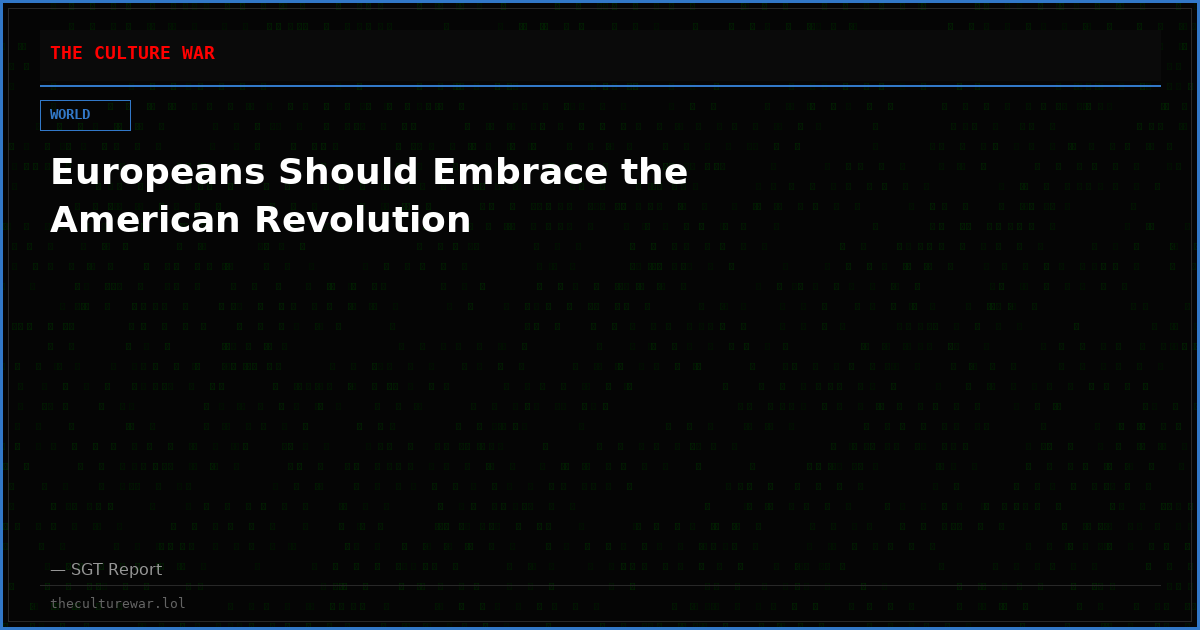Europeans Should Embrace the American Revolution