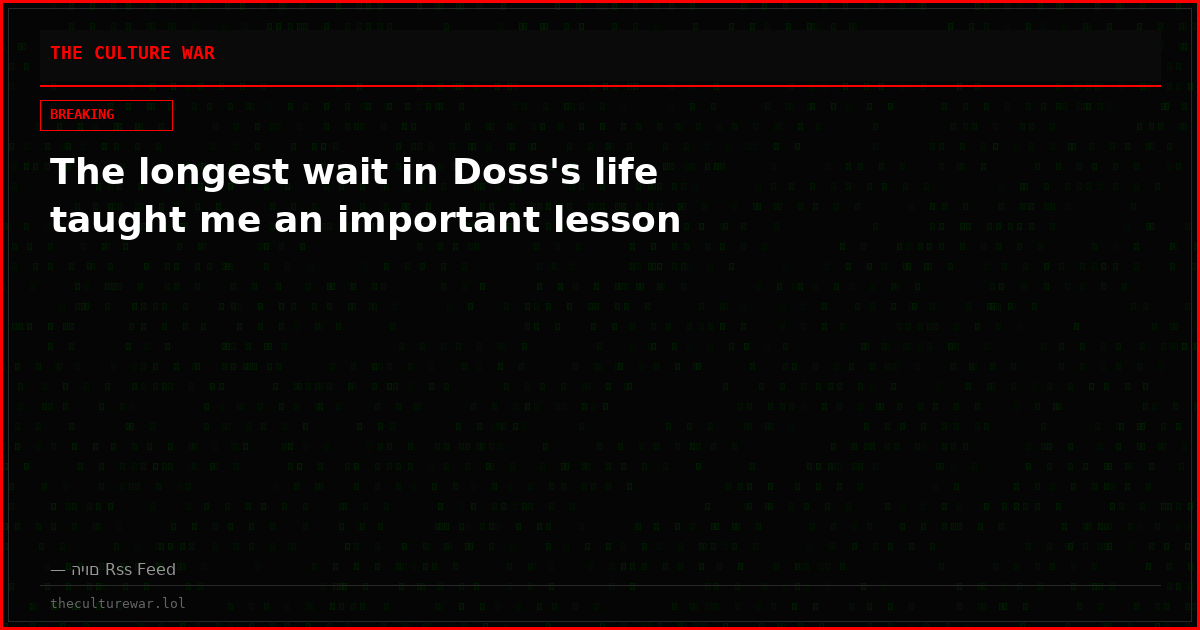 The longest wait in Doss's life taught me an important lesson