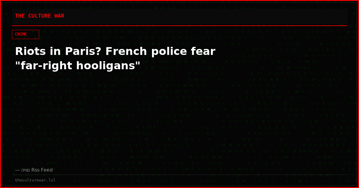 Riots in Paris? French police fear "far-right hooligans"