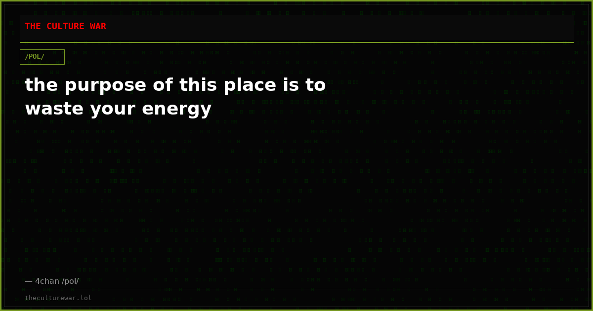 the purpose of this place is to waste your energy