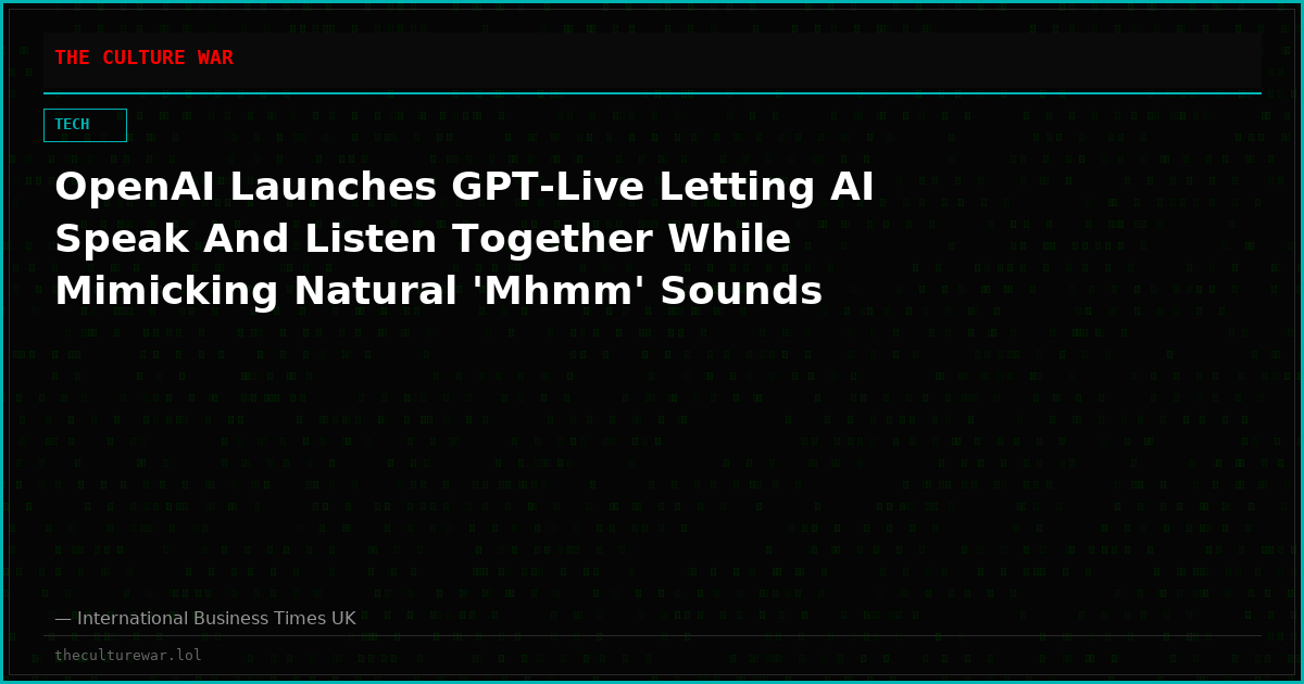 OpenAI Launches GPT-Live Letting AI Speak And Listen Together While Mimicking Natural 'Mhmm' Sounds