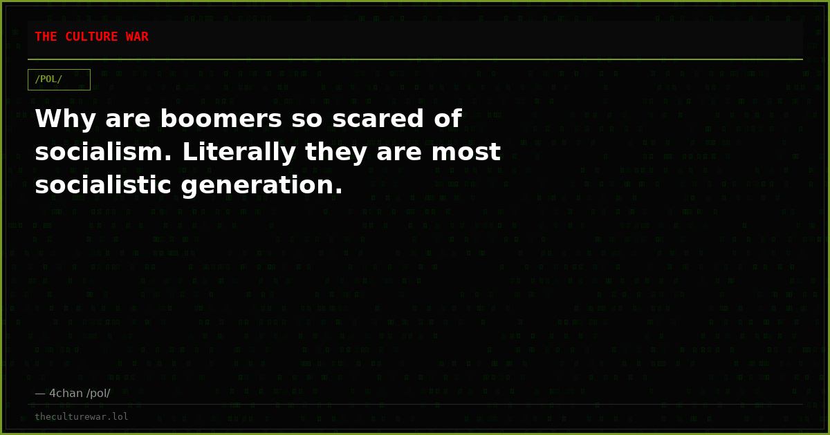 Why are boomers so scared of socialism. Literally they are most socialistic generation.