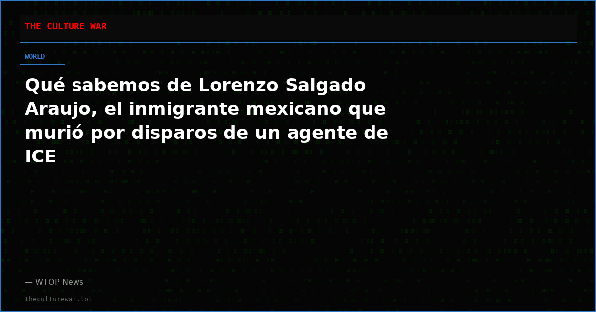 Qué sabemos de Lorenzo Salgado Araujo, el inmigrante mexicano que murió por disparos de un agente de ICE