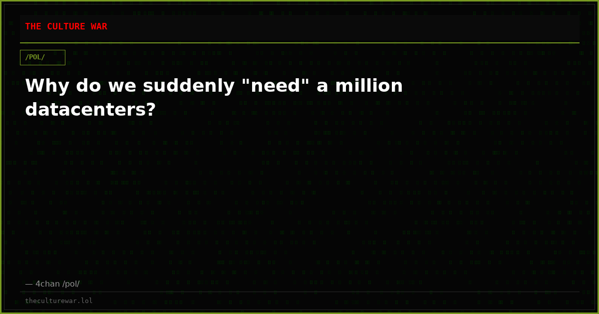 Why do we suddenly "need" a million datacenters?
