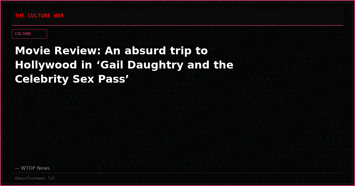 Movie Review: An absurd trip to Hollywood in ‘Gail Daughtry and the Celebrity Sex Pass’