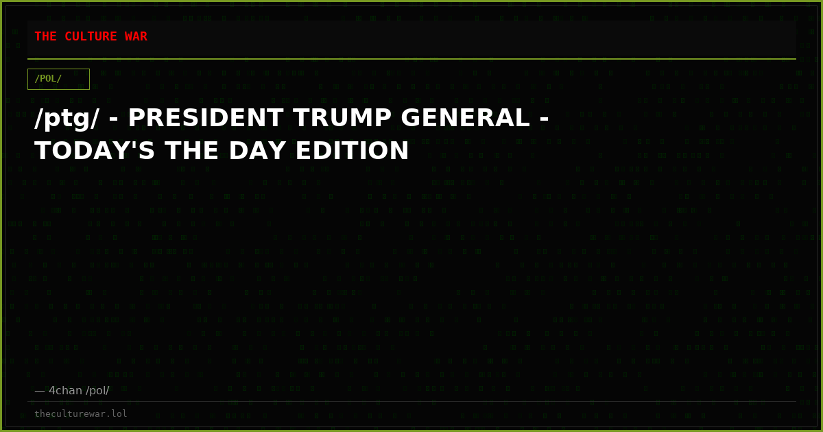 /ptg/ - PRESIDENT TRUMP GENERAL - TODAY'S THE DAY EDITION