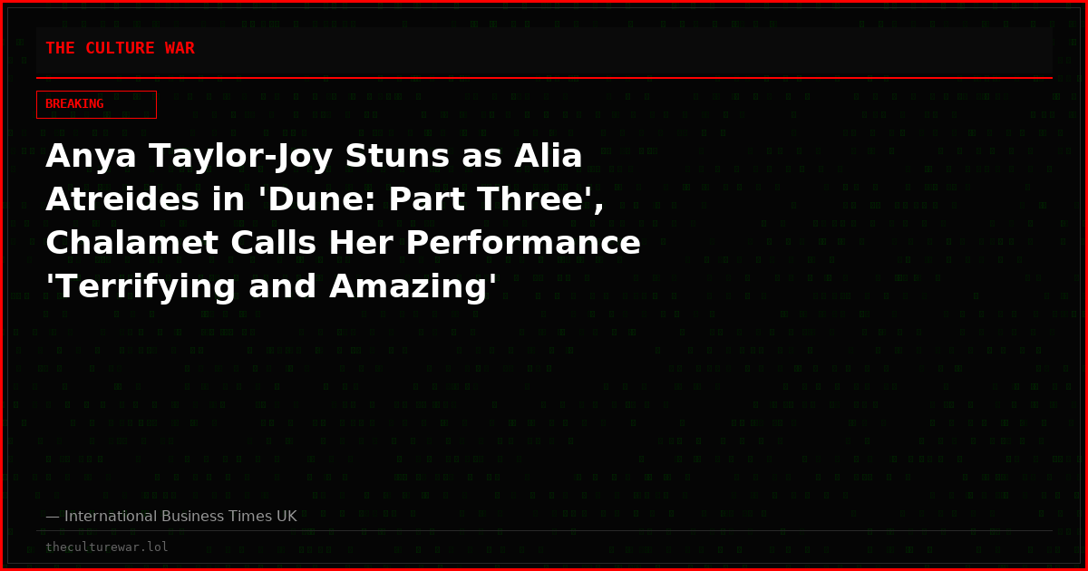 Anya Taylor-Joy Stuns as Alia Atreides in 'Dune: Part Three', Chalamet Calls Her Performance 'Terrifying and Amazing'