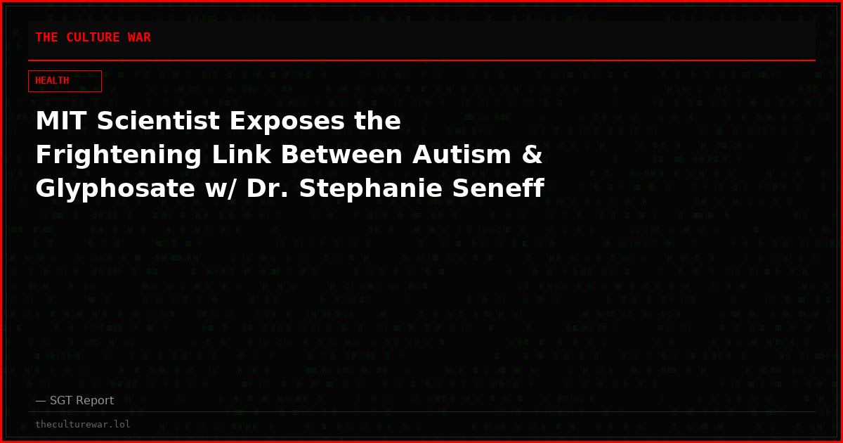 MIT Scientist Exposes the Frightening Link Between Autism & Glyphosate w/ Dr. Stephanie Seneff