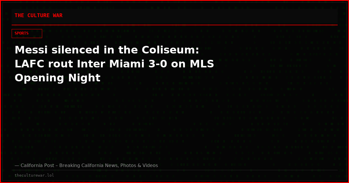 Messi silenced in the Coliseum: LAFC rout Inter Miami 3-0 on MLS Opening Night