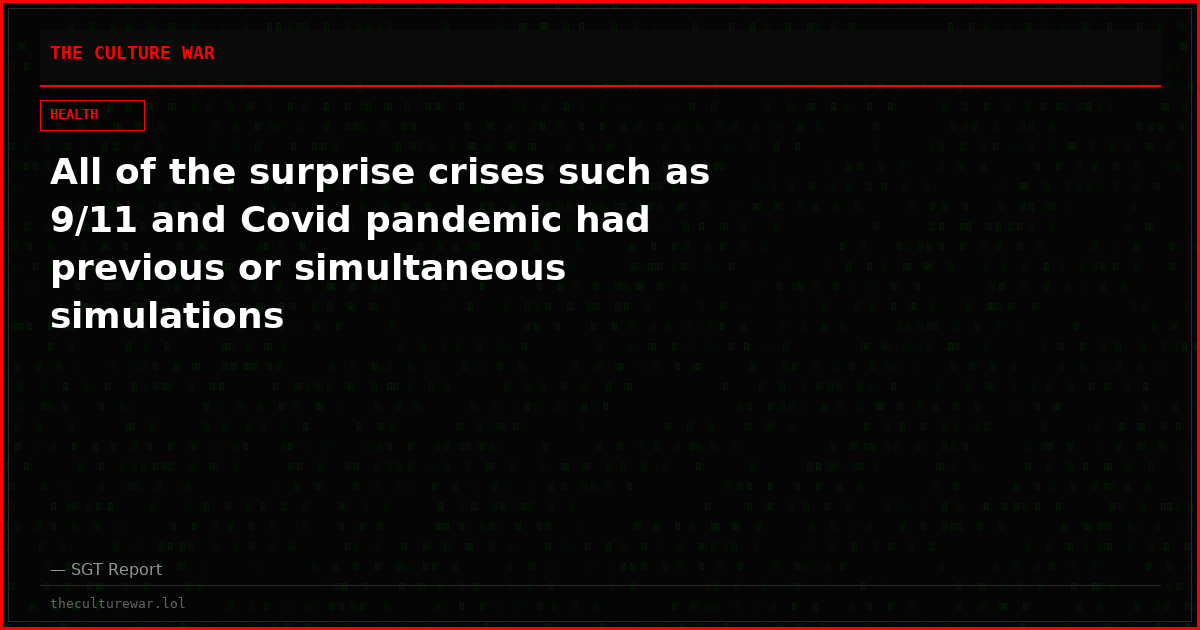 All of the surprise crises such as 9/11 and Covid pandemic had previous or simultaneous simulations